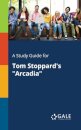 A Study Guide for Tom Stoppard's "Arcadia"