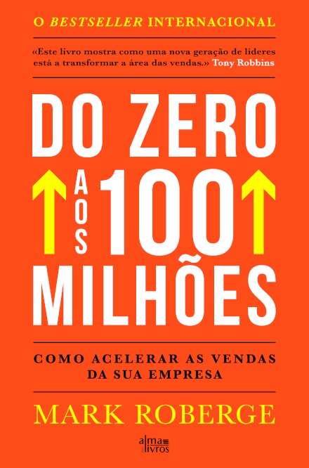 Do Zero aos 100 milhões