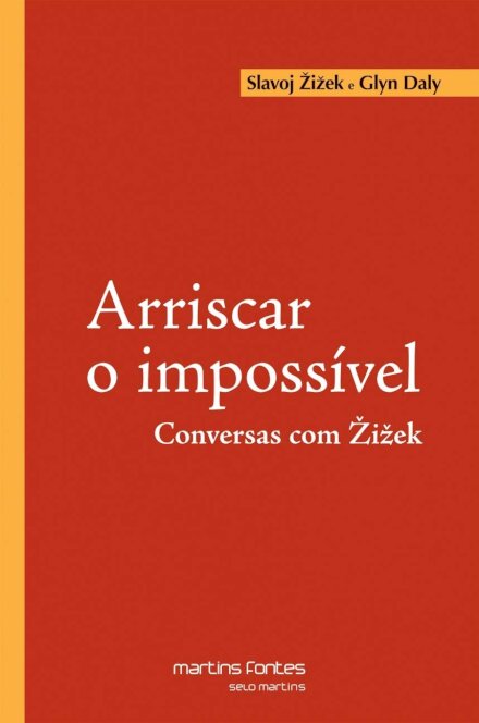 Arriscar O Impossível: Conversas Com Žižek