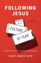 Following Jesus in a Culture of Fear – Choosing Trust over Safety in an Anxious Age
