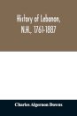 History of Lebanon, N.H., 1761-1887