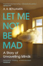 Let Me Not Be Mad