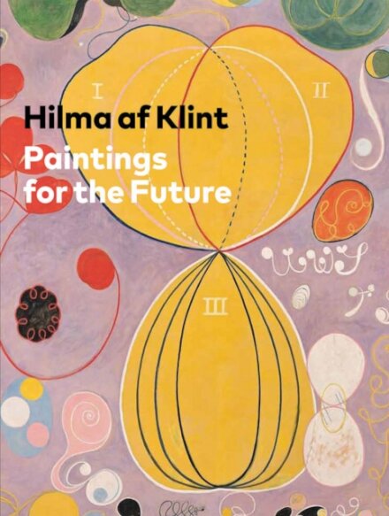 Hilma af Klint : Paintings for the Future