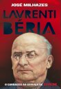 Lavrenti Béria – O Carrasco ao Serviço de Estaline