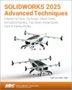 SOLIDWORKS 2025 Advanced Techniques
