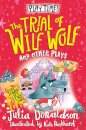 Trial Of Wilf Wolf And Other Plays