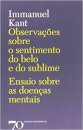 Observações Sobre o Sentimento do Belo e do Sublime - Ensaio sobre as Doenças Mentais