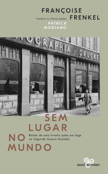 Sem Lugar No Mundo: Relato De Uma Livreira Judia Em Fuga Na Segunda Guerra Mundial