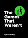 The Games That Weren't