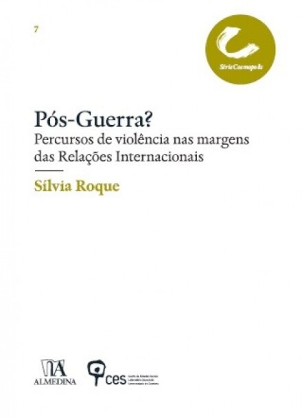 Pós-guerra? Percursos de violência nas margens das Relações Internacionais