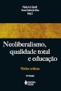 Neoliberalismo, Qualidade Total E Educação: Visões Críticas