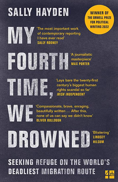My Fourth Time We Drowned: Seeking Refuge On The World'S Deadliest Migration Route