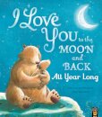 I Love You To The Moon And Back All Year Long