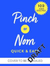 Pinch Of Nom : Quick & Easy