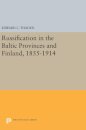 Russification in the Baltic Provinces and Finland, 1855-1914