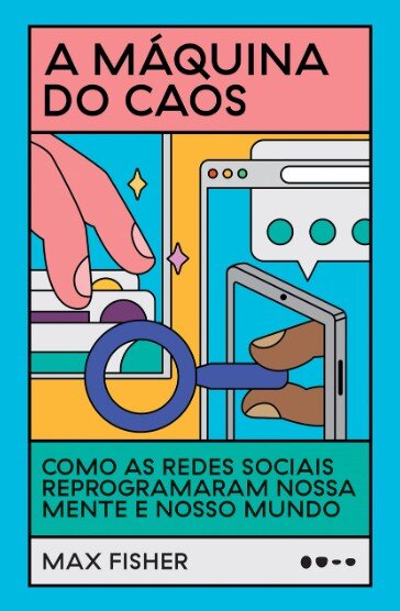 Máquina do caos, A: redes sociais reprogramaram nossa mente