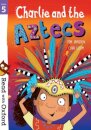 Read with Oxford: Stage 5 Charlie and the Aztecs
