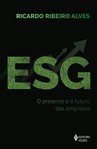 ESG: O Presente E O Futuro Das Empresas