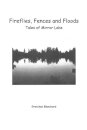 Fireflies, Fences and Floods