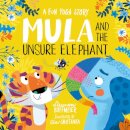 Mula And The Unsure Elephant: A Fun Yoga Story