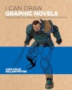 I Can Draw Graphic Novels