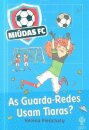 Miúdas Fc - As Guarda-Redes Usam Tiaras?