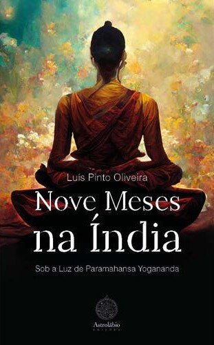 Nove Meses Na Índia (Sob A Luz De Paramahansa Yogananda)