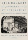 Five Ballets from Paris and St. Petersburg