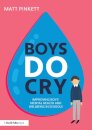 Boys Do Cry : Improving Boys' Mental Health and Wellbeing in Schools