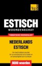 Thematische woordenschat Nederlands-Estisch - 9000 woorden