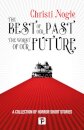The Best of Our Past, the Worst of Our Future