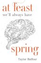 At Least We'll Always Have Spring