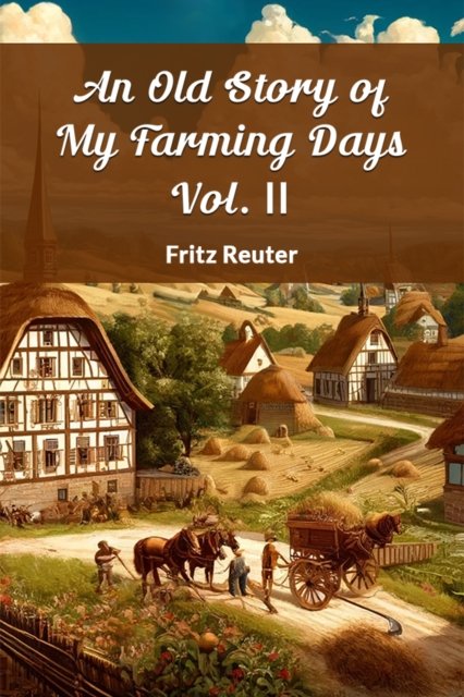 An Old Story of My Farming Days Vol. II (Edition2024)