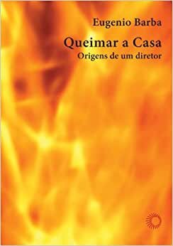 Queimar A Casa: Origens De Um Diretor