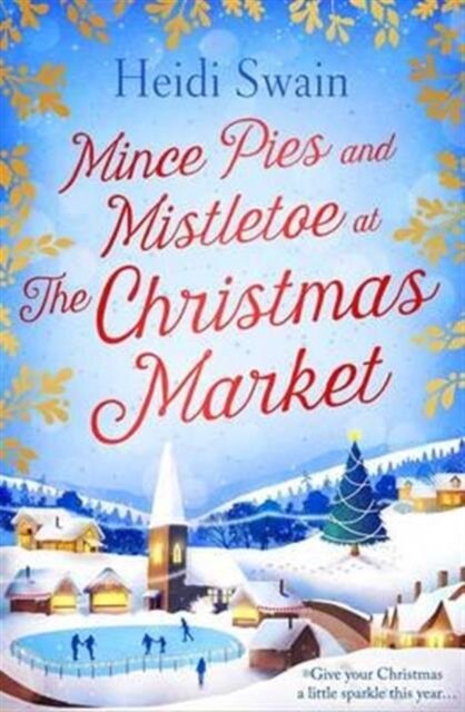 Mince Pies And Mistletoe At The Christmas Market