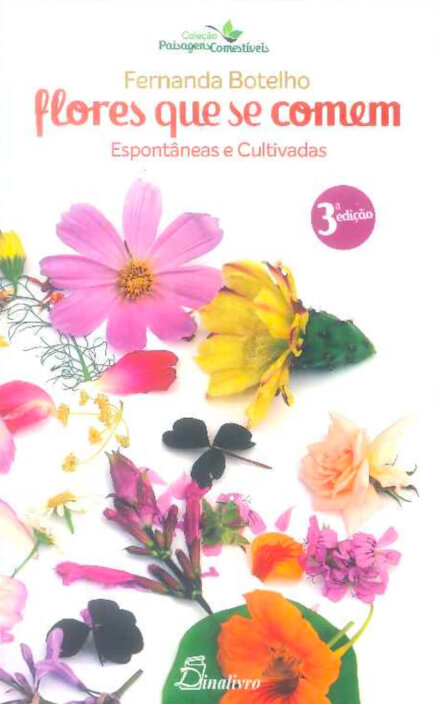 Flores que se Comem - Espontâneas e cultivadas 3ªEdição