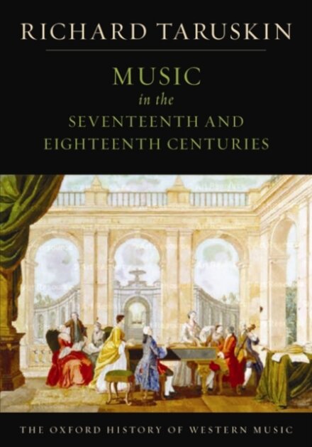 The Oxford History of Western Music vol. 2: Music in the Seventeenth and Eighteenth Centuries