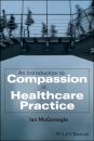 An Introduction to Compassion in Healthcare Practice