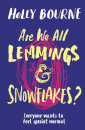 Are We All Lemmings And Snowflakes?