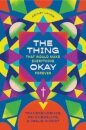 The Thing That Would Make Everything Okay Forever