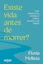 Existe Vida Antes De Morrer? Como Assumir Riscos, Enfrentar
