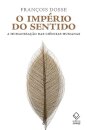 Império do sentido, O: a humanização das ciências humanas