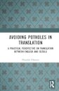 Avoiding Potholes in Translation