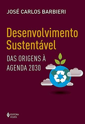 Desenvolvimento Sustentável: Das Origens À Agenda 2030