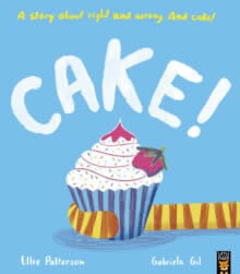 Cake! A Story About Right And Wrong And Cake