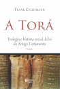 Torá: Teologia E História Social Da Lei Do Antigo Testamento