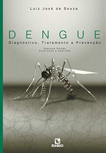 Dengue - Diagnóstico, Tratamento e Prevenção