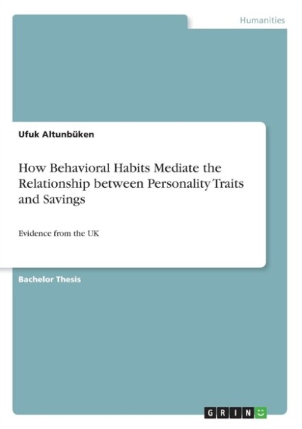 How Behavioral Habits Mediate the Relationship between Personality Traits and Savings
