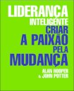 Liderança Inteligente - Criar a paixão pela Mudança