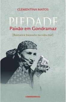 Piedade Paixao Em Gondramaz